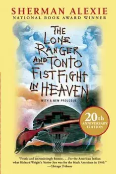 The Lone Ranger and Tonto Fistfight in Heaven, Paperback/Sherman Alexie