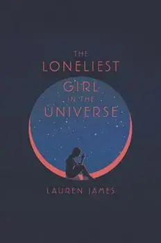 The Loneliest Girl in the Universe, Paperback/Lauren James