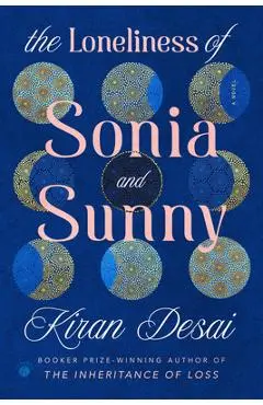 The Loneliness of Sonia and Sunny - Kiran Desai