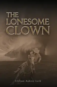 The Lonesome Clown, Hardback/Clifton Aubrey Lath