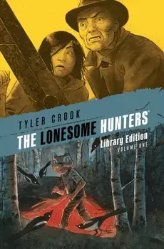 The Lonesome Hunters Library Edition, Hardback/Tyler Crook