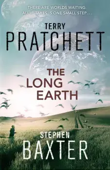 The Long Earth/Terry Pratchett, Stephen Baxter