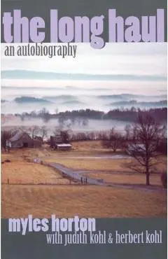 The Long Haul: An Autobiography - Myles Horton