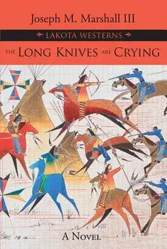 The Long Knives Are Crying, Paperback/Joseph M. Marshall