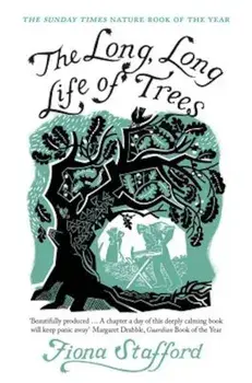 The Long, Long Life of Trees, Paperback/Fiona Stafford