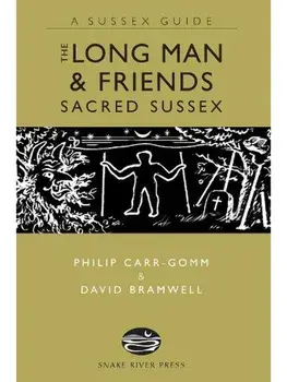 The Long Man and Friends. Sacred Sussex, Hardback/Dawid Bramwell