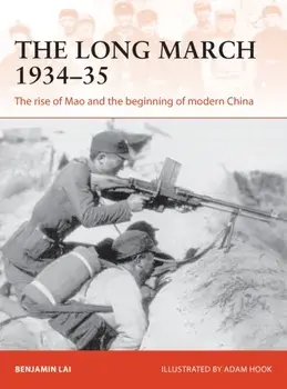 The Long March 1934-35: The Rise of Mao and the Beginning of Modern China, Paperback/Benjamin Lai
