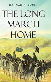 The Long March Home, Hardcover/Hannah N. Foust
