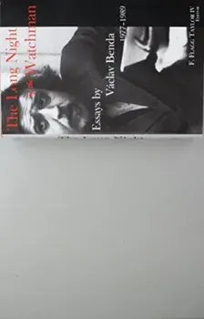 The Long Night of the Watchman - Essays by Vaclav Benda, 1977-1989, Hardback/F. Flagg Taylor