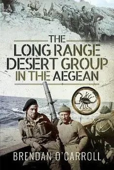 The Long Range Desert Group in the Aegean, Paperback/Brendan O'Carroll