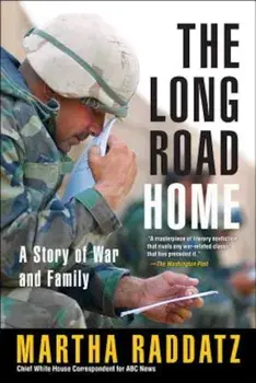The Long Road Home: A Story of War and Family, Paperback/Martha Raddatz
