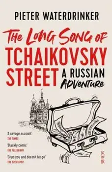 The Long Song of Tchaikovsky Street. a Russian adventure, B-format, Paperback/Pieter Waterdrinker