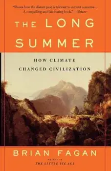 The Long Summer: How Climate Changed Civilization, Paperback/Brian M. Fagan