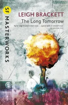 The Long Tomorrow, Paperback/Leigh Brackett