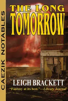 The Long Tomorrow, Paperback/Leigh Brackett