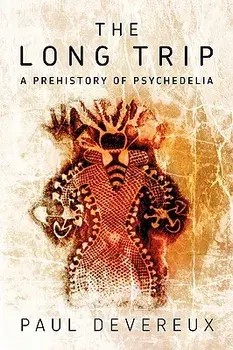 The Long Trip: A Prehistory of Psychedelia, Paperback/Paul Devereux