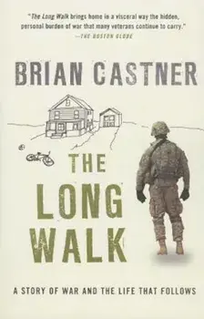 The Long Walk: A Story of War and the Life That Follows, Paperback/Brian Castner