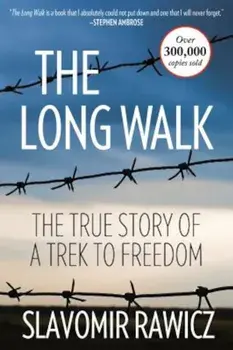 The Long Walk: The True Story of a Trek to Freedom, Paperback/Slavomir Rawicz