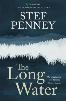 The Long Water. Gripping literary mystery set in a remote Norwegian community, Hardback/Stef Penney