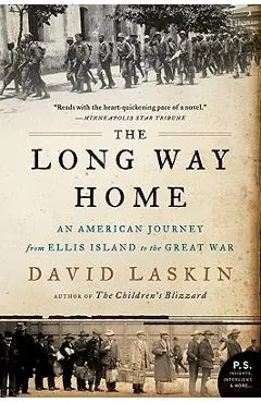 The Long Way Home: An American Journey from Ellis Island to the Great War - David Laskin