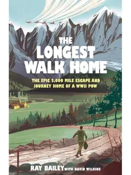 The Longest Walk Home. The epic 2,000 mile escape of a WWII POW, in his own words, Paperback/David Wilkins