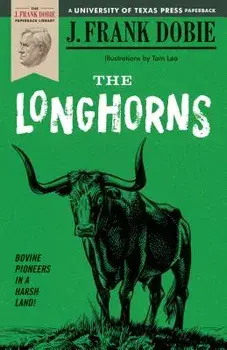 The Longhorns, Paperback/J. Frank Dobie