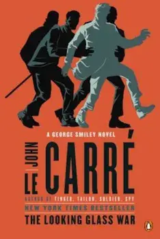 The Looking Glass War: A George Smiley Novel, Paperback/John Le Carre