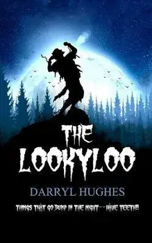 The LookyLoo: (A scary suspenseful coming of age werewolf horror mystery thriller book for kids, teens, and adults), Paperback/Darryl Hughes