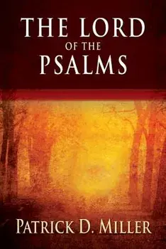 The Lord of the Psalms/Patrick D. Miller