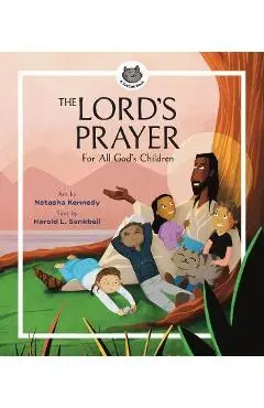 The Lord's Prayer: For All God's Children - Natasha Kennedy