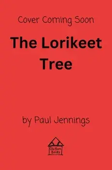 The Lorikeet Tree. First love, sibling trouble and the healing power of nature, Paperback/***