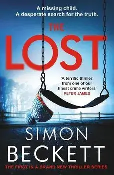 The Lost. A gripping new crime thriller series from the Sunday Times bestselling author of twists and suspense, Paperback/Simon Beckett