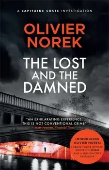 The Lost and the Damned. The Times Crime Book of the Month, Paperback/Olivier Norek