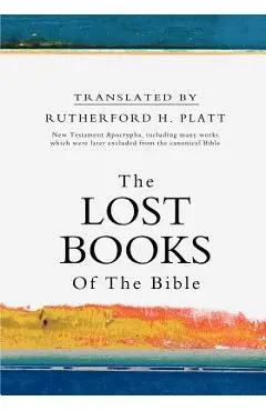 The Lost Books of the Bible - Rutherford H. Platt