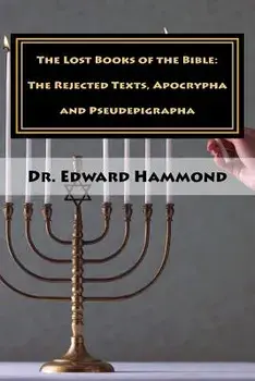 The Lost Books of the Bible: The Rejected Texts, Apocrypha and Pseudepigrapha, Paperback/Dr Edward Hammond