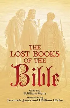The Lost Books of the Bible - William Hone