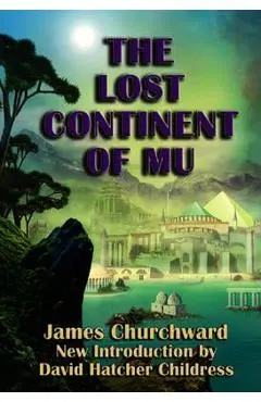 The Lost Continent of Mu - James Churchward