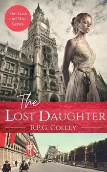 The Lost Daughter: Historical Fiction, Paperback/R. P. G. Colley
