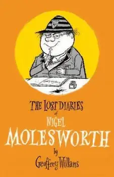 The Lost Diaries Of Nigel Molesworth, Hardback/Geoffrey Willans