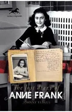 The Lost Diary of Anne Frank - Johnny Teague