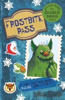 The Lost Diary of Charlie Small Volume 6. Frostbite Pass, Paperback/Nick Ward
