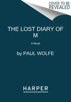 The Lost Diary of M, Paperback/Paul Wolfe