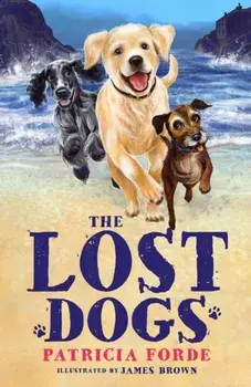 The Lost Dogs, Paperback/Patrica Forde