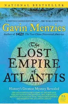 The Lost Empire of Atlantis: History's Greatest Mystery Revealed - Gavin Menzies