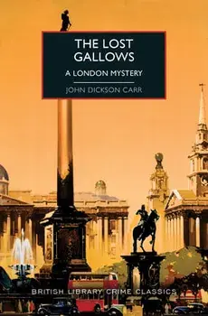 The Lost Gallows: A London Mystery, Paperback/John Dickson Carr