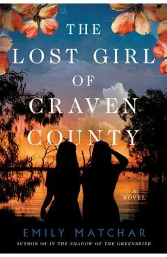 The Lost Girl of Craven County - Emily Matchar
