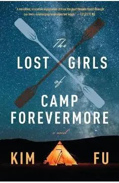 The Lost Girls of Camp Forevermore - Kim Fu