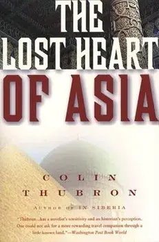 The Lost Heart of Asia, Paperback/Colin Thubron