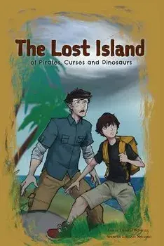 The Lost Island of Pirates, Curses and Dinosaurs, Paperback/Aaron Bonsall