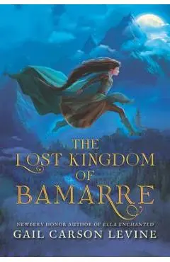 The Lost Kingdom of Bamarre - Gail Carson Levine